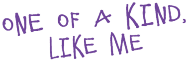 One of a Kind, Like Me